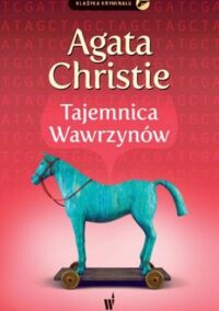 Miniatura okładki Christie Agatha Tajemnica Wawrzynów. /Klasyka Kryminału/