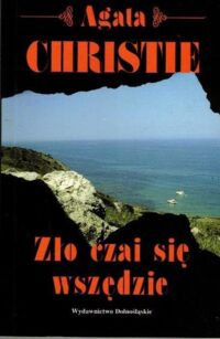 Miniatura okładki Christie Agatha Zło czai się wszędzie.