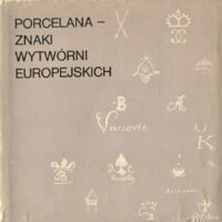 Miniatura okładki Chrościcki Leon Porcelana - znaki wytwórni europejskich.