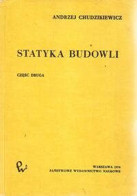 Zdjęcie nr 2 okładki Chudzikiewicz Andrzej Statyka budowli. Część 1/2.