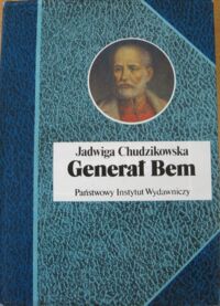 Miniatura okładki Chudzikowska Jadwiga Generał Bem. /Biografie Sławnych Ludzi/