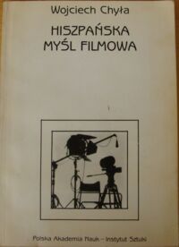 Zdjęcie nr 1 okładki Chyła Wojciech Hiszpańska myśl filmowa