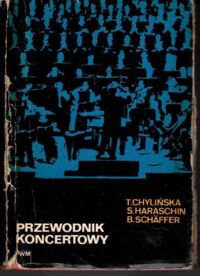 Miniatura okładki Chylińska Teresa, Haraschin Stanisław, Schaffer Bogusław Przewodnik koncertowy.