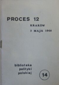 Zdjęcie nr 1 okładki Chyży Andrzej /wstęp/ Proces 12. Kraków 3 maja 1946.