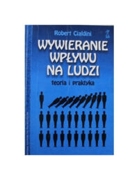 Miniatura okładki Cialdini Robert B. Wywieranie wpływu na ludzi. Teoria i praktyka.