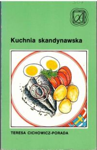 Miniatura okładki Cichowicz-Porada Teresa Kuchnia skandynawska.
