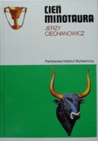 Miniatura okładki Ciechanowicz Jerzy Cień Minotaura.
