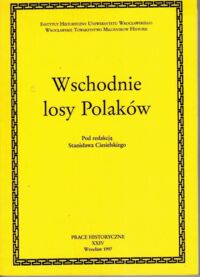 Miniatura okładki Ciesielski St. /red./ Wschodnie losy Polaków. /Prace Historyczne XXIV/