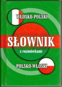 Miniatura okładki Cieśla Hanna Słownik włosko-polski, polsko-włoski z rozmówkami.