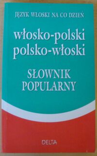 Miniatura okładki Cieśla Hanna Włosko-polski polsko-włoski. Słownik popularny. Język włoski na co dzień.