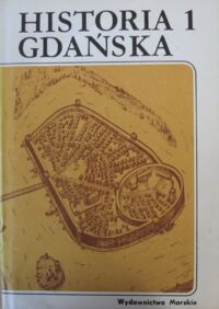 Miniatura okładki Cieślak Edmund /red./ Historia Gdańska. Tom I. Do roku 1454.