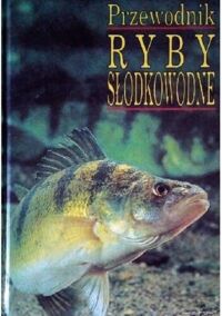 Miniatura okładki Cihar Jiri./tłum.Iwona Dąbrowska/ Ryby słodkowodne. Przewdonik. 