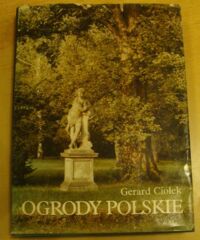 Miniatura okładki Ciołek Gerard Ogrody polskie.