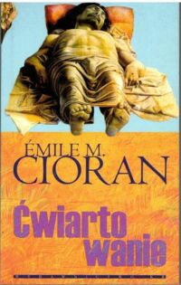 Miniatura okładki Cioran Emil Ćwiartowanie.