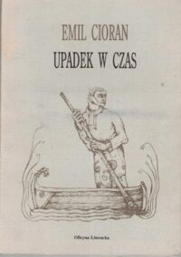 Miniatura okładki Cioran Emil Upadek w czas.