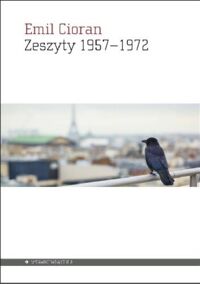 Miniatura okładki Cioran Emil Zeszyty 1957-1972.