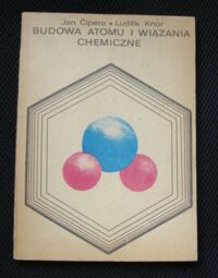 Zdjęcie nr 1 okładki Cipera Jan, Knor Ludek Budowa atomu i wiązania chemiczne.