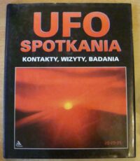 Miniatura okładki Clark Jerome UFO - spotkania. Kontakty, wizyty, badania.