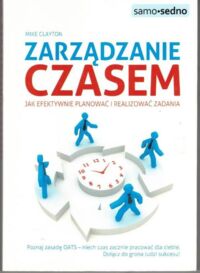 Miniatura okładki Clayton Mike Zarządzanie czasem.
