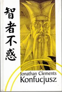 Miniatura okładki Clements Jonathan Konfucjusz. Biografia.