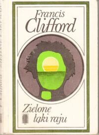 Miniatura okładki Clifford Francis Zielone łąki raju.