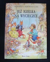 Miniatura okładki Cloke Rene Jeż Igiełka na wycieczce.