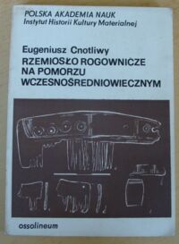 Miniatura okładki Cnotliwy Eugeniusz Rzemiosło rogownicze na Pomorzu wczesnośredniowiecznym.