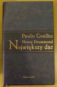 Zdjęcie nr 1 okładki Coelho Paulo, Drummond Henry Największy dar. 