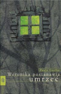 Miniatura okładki Coelho Paulo Weronika postanawia umrzeć.
