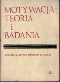 Zdjęcie nr 1 okładki Cofer Charles N., Appley Moritimer H. Motywacja: Teoria i badania. 