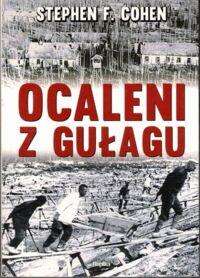 Zdjęcie nr 1 okładki Cohen Stephen F. Ocaleni z Gułagu.