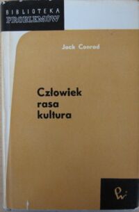 Zdjęcie nr 1 okładki Conrad Jack Człowiek, rasa, kultura. / Biblioteka Problemów. Tom 160/