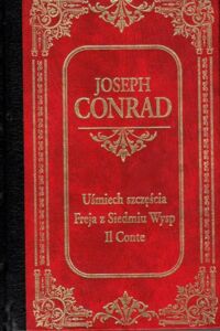 Miniatura okładki Conrad Joseph Wybór opowiadań. Uśmiech szczęścia. Freja z Siedmiu Wysp. Il Conte. /Ex Libris/