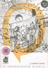 Zdjęcie nr 1 okładki Cook Gordon J. W promieniach słońca. /Człowiek poznaje świat/