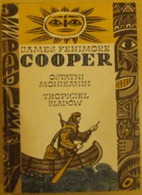 Zdjęcie nr 1 okładki Cooper James Fenimore  Ostatni Mohikanin. Tropiciel śladów.