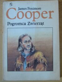 Miniatura okładki Cooper James Fenimore Pogromca zwierząt czyli pierwsza ścieżka wojenna.