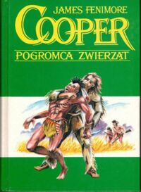 Miniatura okładki Cooper James Fenimore Pogromca zwierząt czyli pierwsza ścieżka wojenna.