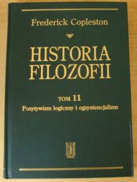 Zdjęcie nr 1 okładki Copleston Frederick Historia filozofii. Tom 11. Pozytywizm logiczny i egzystencjalizm.