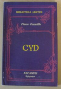 Miniatura okładki Corneille Pierre Cyd albo Roderyk. Komedia hiszpańska. /Biblioteka Lektur/