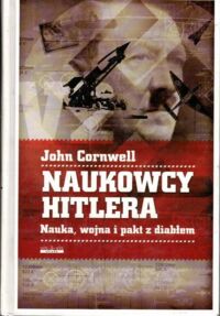 Miniatura okładki Cornwell John Naukowcy Hitlera.