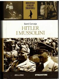 Miniatura okładki Corvaja Santi Hitler i Mussolini.  /Biblioteka II Wojny Światowej/