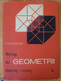 Zdjęcie nr 1 okładki Coxeter H.S.M. Wstęp do geometrii dawnej i nowej.