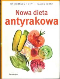 Zdjęcie nr 1 okładki Coy Johannes F., Franz Maren Nowa dieta antyrakowa.