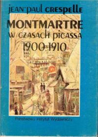 Miniatura okładki Crespelle Jean Paul Montmartre w czasach Picassa 1900-1910.