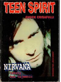 Miniatura okładki Crisafulli Chuck Teen spirit. Nirvana teksy bez tajemnic.
