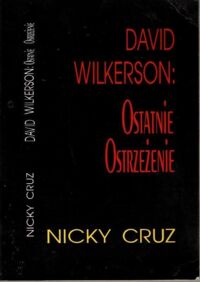 Miniatura okładki Cruz Nicky David Wilkerson: Ostatnie ostrzeżenie.