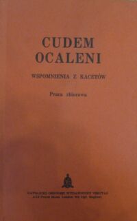Miniatura okładki  Cudem ocaleni. Wspomnienia z kacetów. Praca zbiorowa.