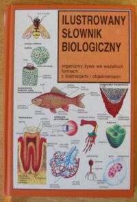 Zdjęcie nr 1 okładki Curtis Neil Ilustrowany słownik biologiczny. Organizmy żywe we wszelkich formach. Ilustracje i objaśnienia.