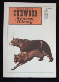 Miniatura okładki Curwood James Oliver /przekł.Marlicz Jerzy/ Włóczęgi północy.