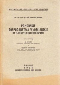 Miniatura okładki Curzytek Jan, Dziedzic Franciszek Pomorskie gospodarstwa włościańskie na tle rachunkowości.
